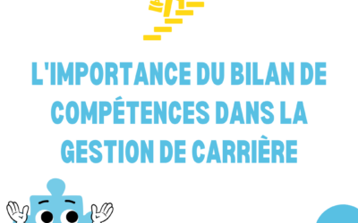 L’importance du Bilan de Compétences dans la gestion de carrière